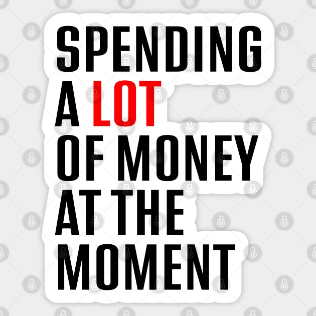 Spending A Lot Of Money At The Moment Sticker by vintage-corner